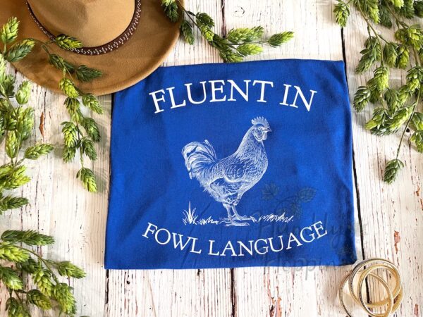 Fluent In Fowl Language - Image 3