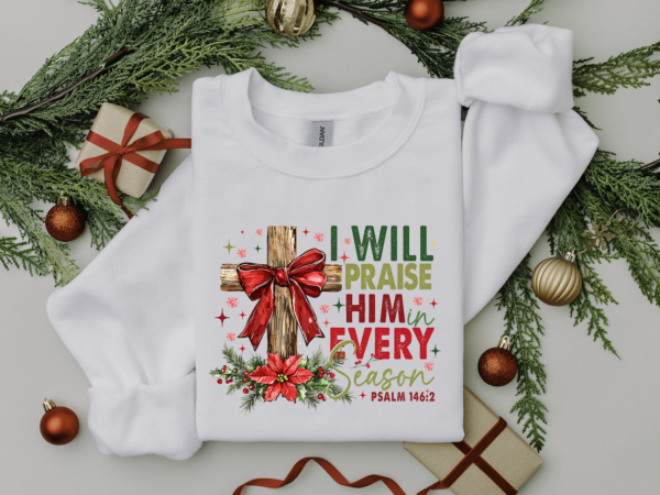 Christmas I will praise him in every season - Image 2